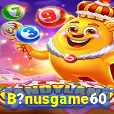 B?nusgame60