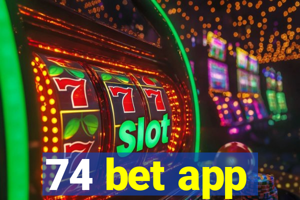 74 bet app