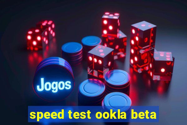 speed test ookla beta