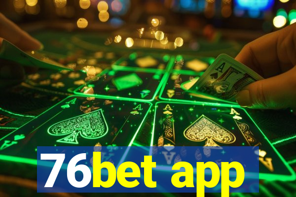 76bet app