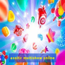 assitir multishow online