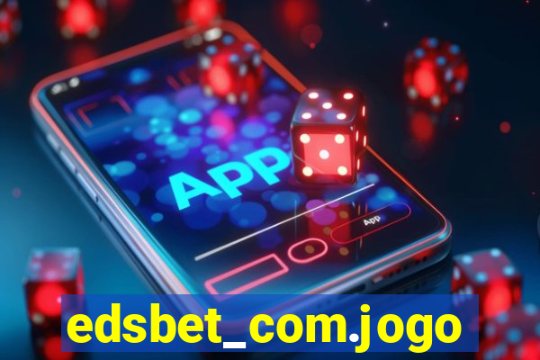 edsbet_com.jogos.app