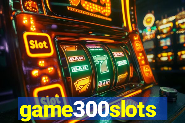 game300slots