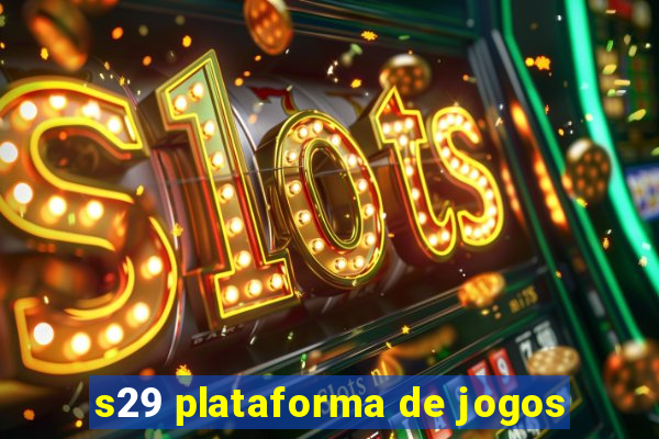 s29 plataforma de jogos