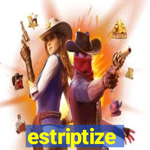 estriptize