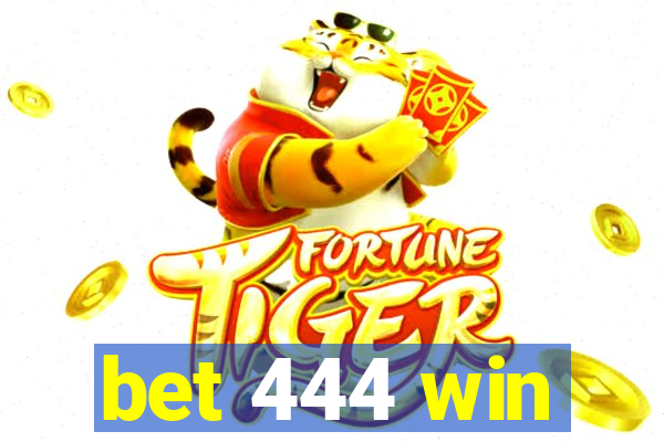 bet 444 win