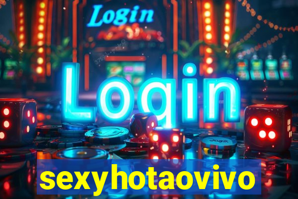 sexyhotaovivo