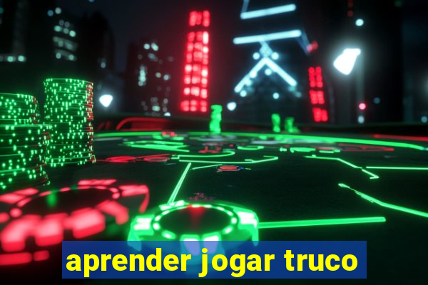 aprender jogar truco