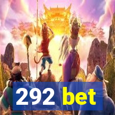 292 bet