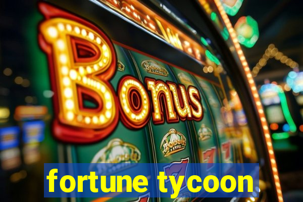 fortune tycoon