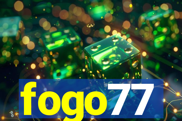 fogo77