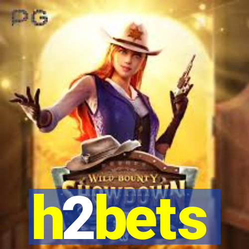 h2bets