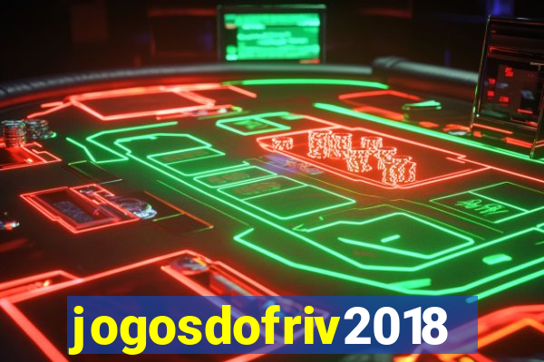 jogosdofriv2018