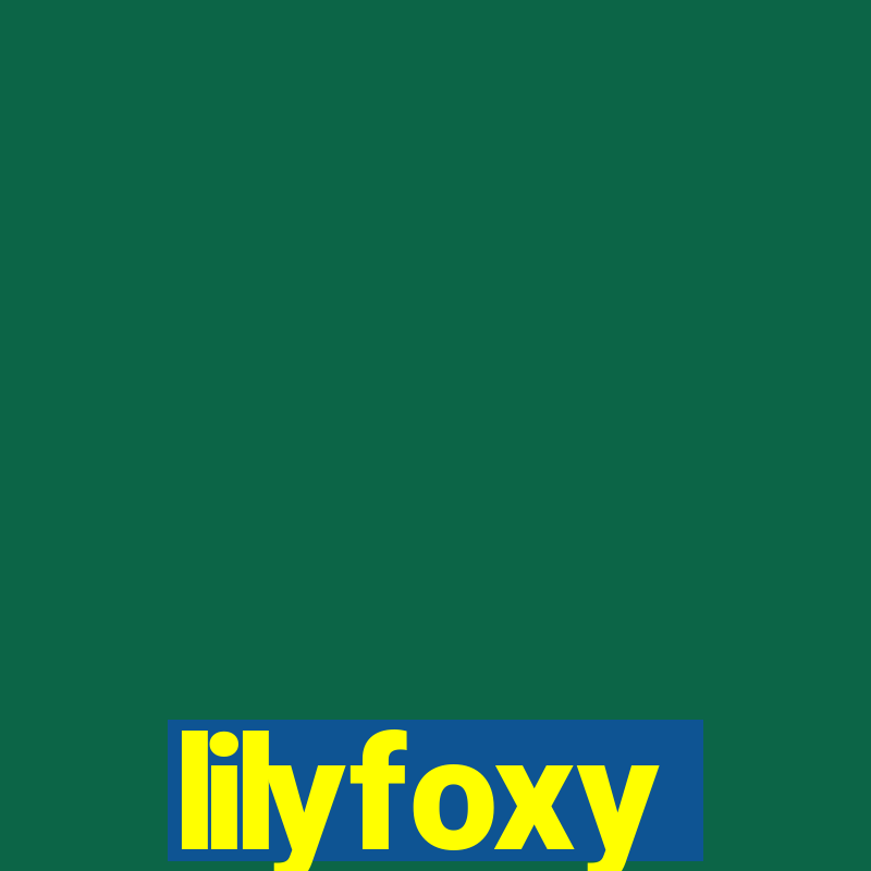 lilyfoxy