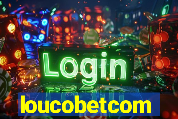 loucobetcom