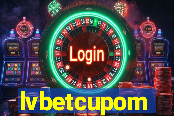 lvbetcupom