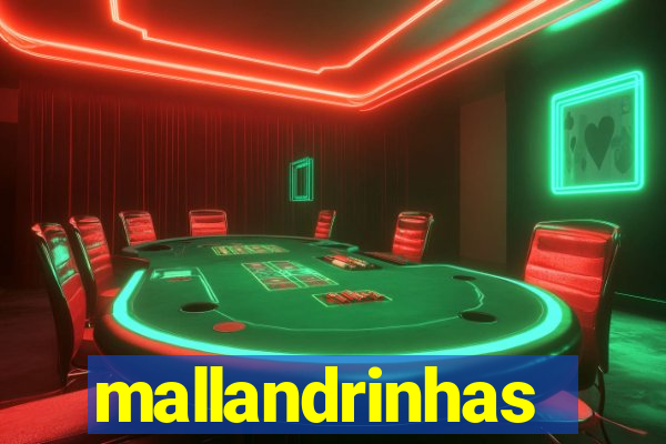 mallandrinhas