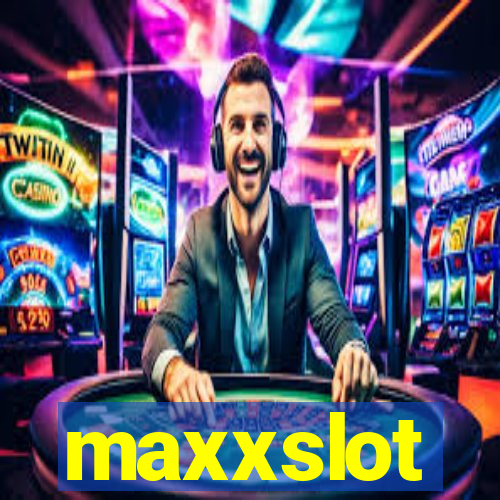 maxxslot