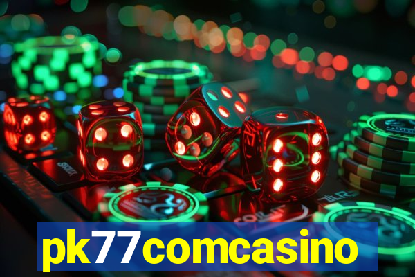 pk77comcasino