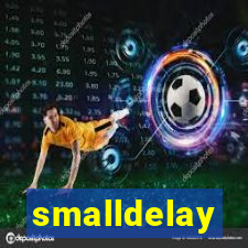 smalldelay