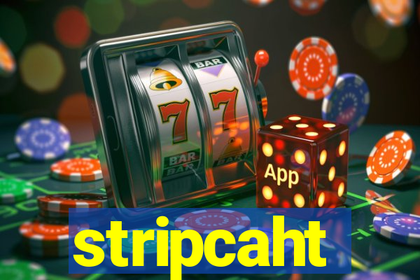 stripcaht