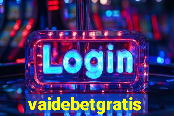 vaidebetgratis