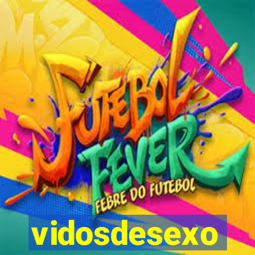 vidosdesexo