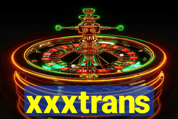 xxxtrans